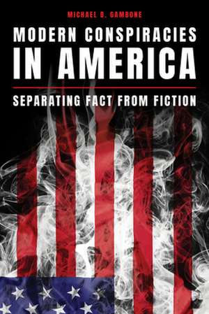 Modern Conspiracies in America de Michael D. Gambone