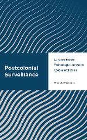 Postcolonial Surveillance de Anouk Madörin