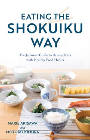 Eating the Shokuiku Way de Marie Akisawa