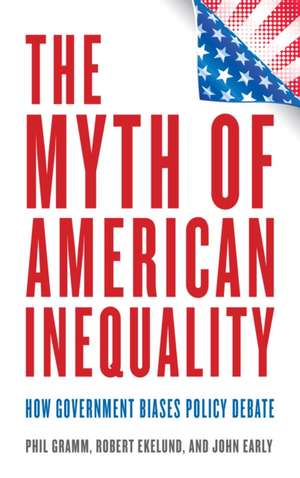 The Myth of American Inequality de Phil Gramm