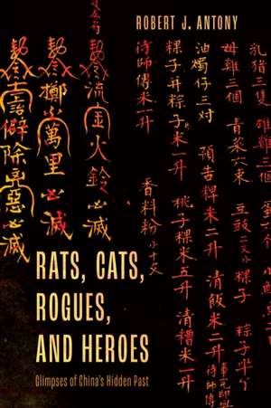 Rats, Cats, Rogues, and Heroes de Robert J. Antony