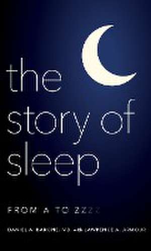 The Story of Sleep de Daniel A. Barone