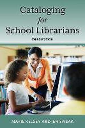 Cataloging for School Librarians de Marie Kelsey