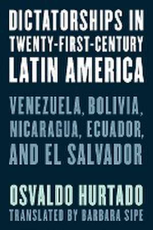 Hurtado, O: Dictatorships in Twenty-First-Century Latin Amer de Osvaldo Hurtado