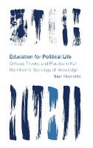 Reynolds, I: Education for Political Life de Iaan Reynolds