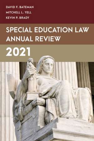 Bateman, D: Special Education Law Annual Review 2021 de Kevin P. Brady