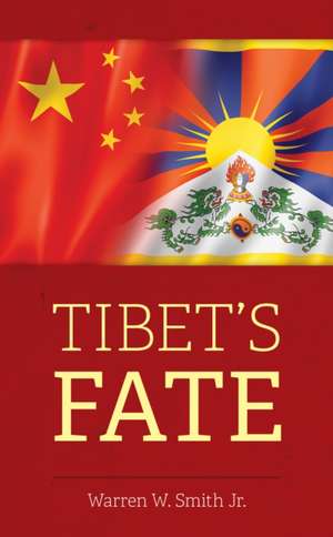 Tibet's Fate de Warren W. Smith