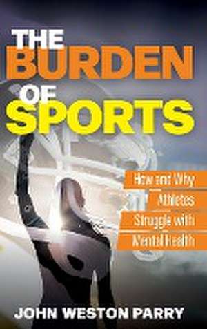 Parry, J: Burden of Sports de John Weston Parry