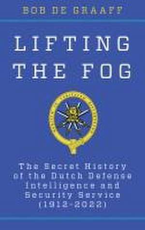 Lifting the Fog de Bob De Graaff