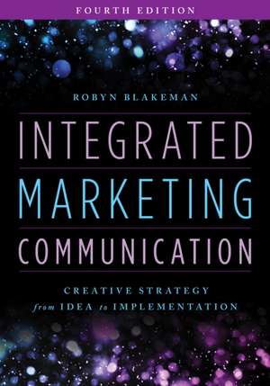 Integrated Marketing Communication de Robyn Blakeman