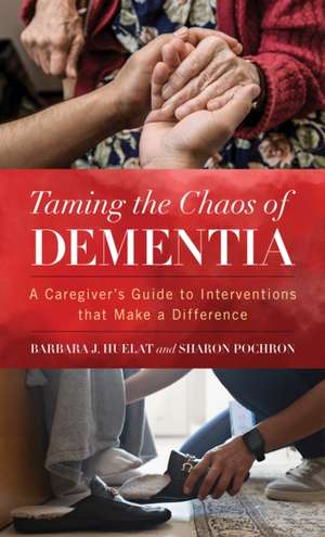 Huelat, B: Taming the Chaos of Dementia de PhDSharon T. Pochron