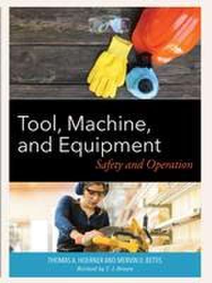 Tool, Machine, and Equipment de Thomas A Hoerner