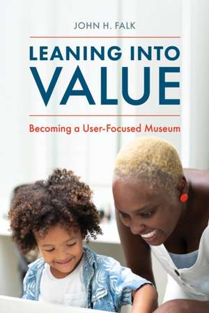 Leaning Into Value de John H. Falk