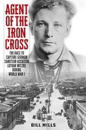 Agent of the Iron Cross de Bill Mills