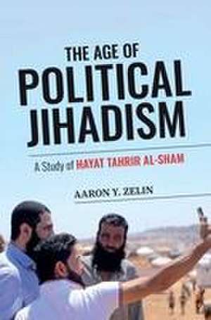 Zelin, A: Age of Political Jihadism de Aaron Y. Zelin