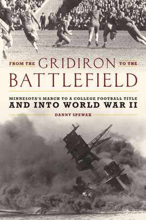 From the Gridiron to the Battlefield de Danny Spewak