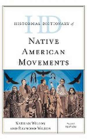 Wilson, N: Historical Dictionary of Native American Movement de RaymondFort Hays State Universit Wilson