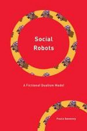 Social Robots: A Fictional Dualism Model de Paula Sweeney