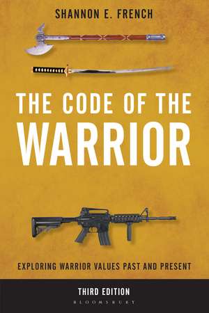 The Code of the Warrior: Exploring Warrior Values Past and Present de Shannon E. French