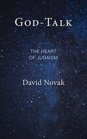 God-Talk: The Heart of Judaism de David Novak