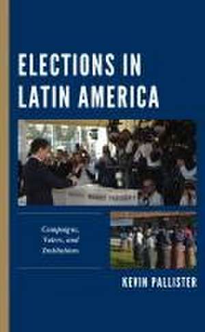 Elections in Latin America de Kevin Pallister