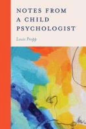 Notes from a Child Psychologist de Louis Propp