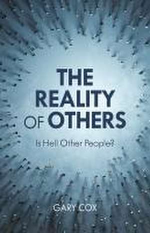 The Reality of Others de Gary Cox