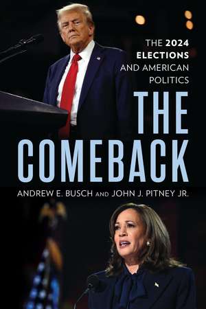 The Comeback: The 2024 Elections and American Politics de Andrew E. Busch