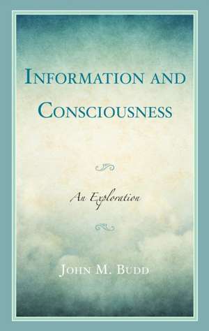 Information and Consciousness de John M. Budd