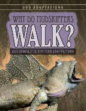 Why Do Mudskippers Walk? de Patricia Fletcher