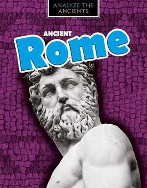 Ancient Rome de Louise A. Spilsbury