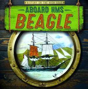 Aboard HMS Beagle de Tanya Dellaccio