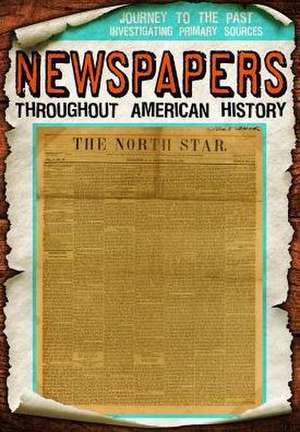 Newspapers Throughout American History de Jill Keppeler