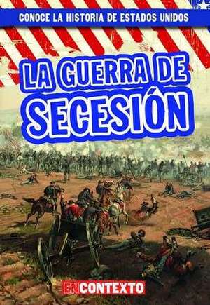 La Guerra de Secesión (the Civil War) de Peter Castellano