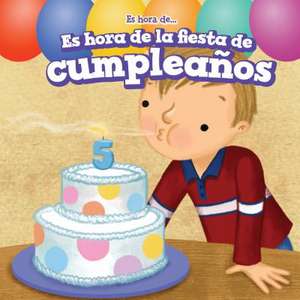 Es Hora de la Fiesta de Cumpleanos (It's Time for a Birthday Party) de Thomas Kennedy