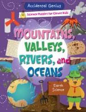 Mountains, Valleys, Rivers, and Oceans de Alix Wood