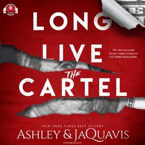 Long Live the Cartel: The Cartel 8 de Ashley &. Jaquavis