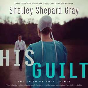 His Guilt de Shelley Shepard Gray