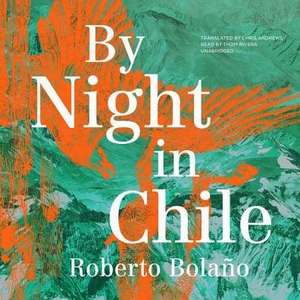 By Night in Chile de Roberto Bolano