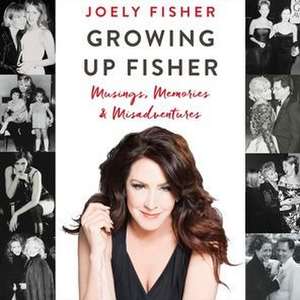 Growing Up Fisher: Musings, Memories, and Misadventures de Joe Smith