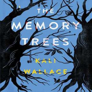 The Memory Trees de Kali Wallace