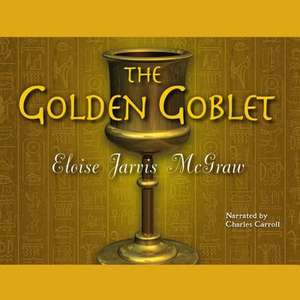 The Golden Goblet de Eloise McGraw