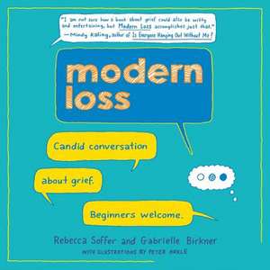 Modern Loss: Candid Conversation about Grief. Beginners Welcome. de Rebecca Soffer