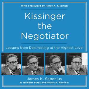 Kissinger the Negotiator de James Sebenius