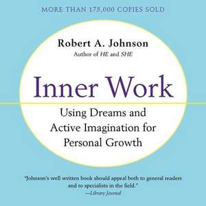 Inner Work de Robert A. Johnson