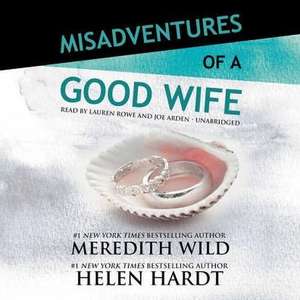 Misadventures of a Good Wife de Meredith Wild