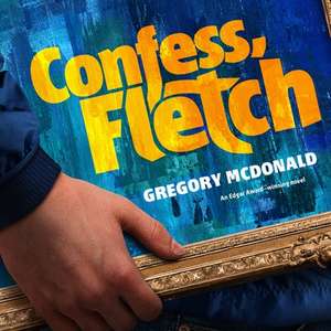 Confess, Fletch de Gregory Mcdonald