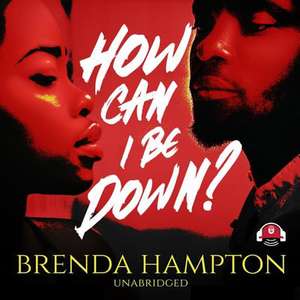 How Can I Be Down? de Brenda Hampton