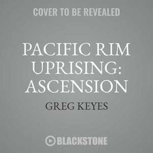 Pacific Rim Uprising: Ascension: The Official Prequel Novel de Greg Keyes