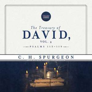 The Treasury of David, Vol. 4: Psalms 113-150 de Charles Haddon Spurgeon